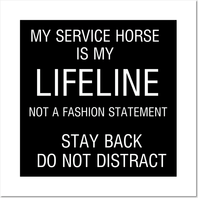 My service horse is my lifeline Wall Art by FlirtyTheMiniServiceHorse